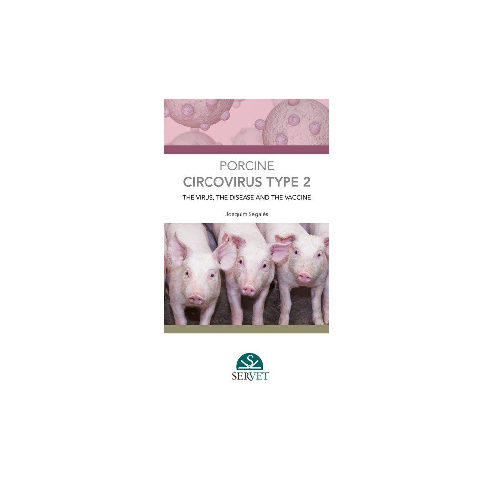 Porcine circovirus type 2: the Virus, the disease and the vaccine - Veterinary book - cover book - Joaquim Segales