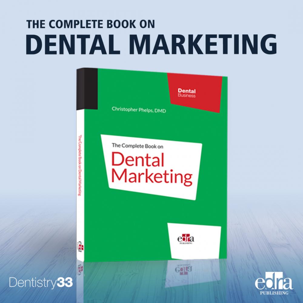 The Complete Book on Dental Marketing - Dental marketing - Dr Phelps - Dentistry Book - 9781957260037